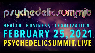 Psychedelic Summit ||  Health. Business. Legalization