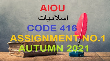 AIOU ISLAMIAT (C) اسلامیات Code 416 Solved Assignment No.1 Autumn 2021 | ISLAMIAT 416 | BA STUDENT