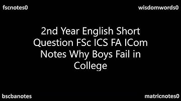 2nd Year English Why Boys Fail in College Short Question FSc ICS FA ICom Notes