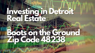 Detroit Real Estate 2020 Boots on the Ground - Zip Code 48238 - Real Estate Investing