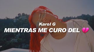 Karol G - Mientras Me Curo Del Cora 💔|| LETRA