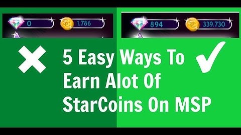 5 Easy Ways To Earn Alot Of StarCoins on MSP!