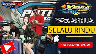 SELALU RINDU // YAYA APRILIA // XENIA MUSIK MAKIN ASYIK...