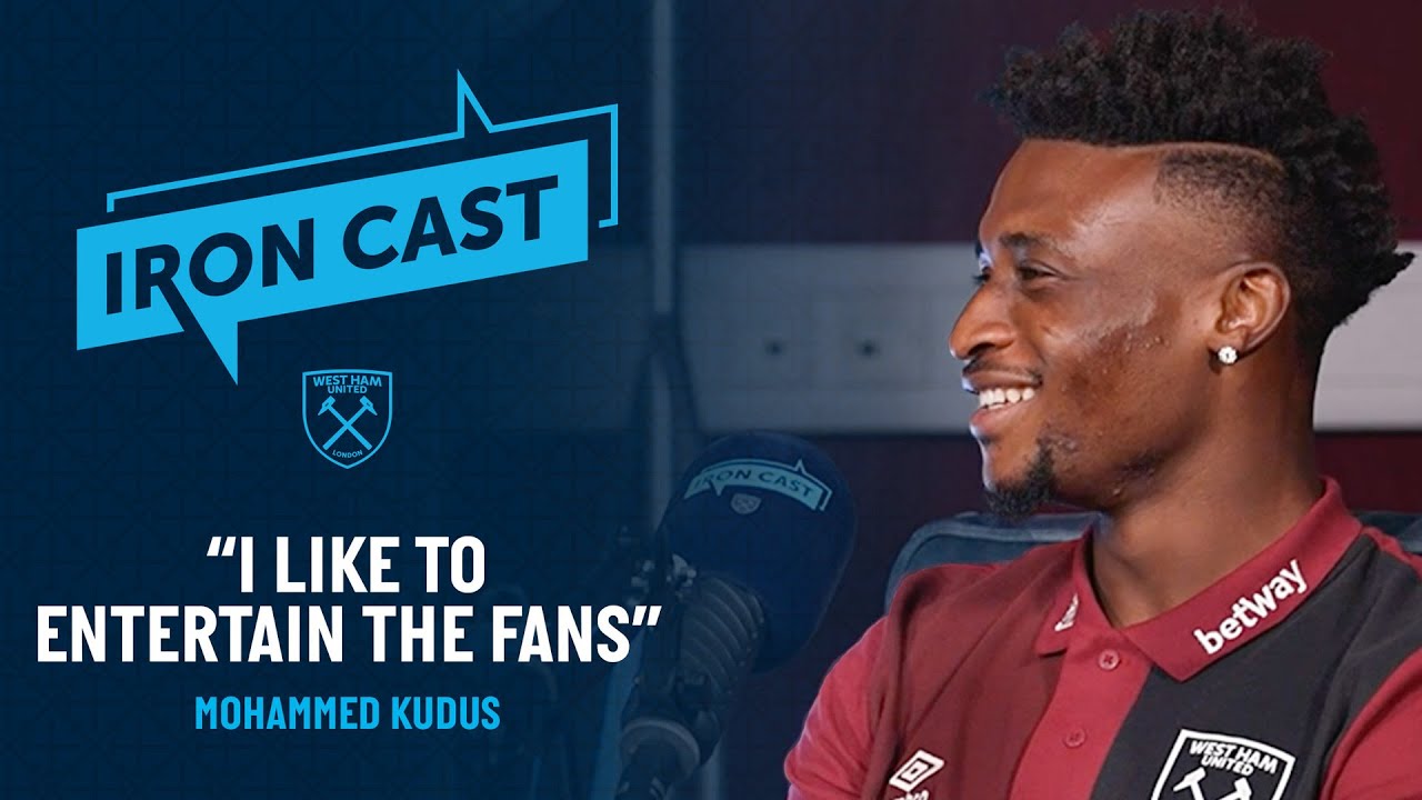 Mohammed Kudus' First West Ham interview 🎙 🇬🇭 | Iron Cast Podcast