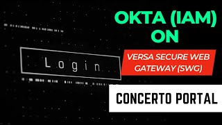Configuring OKTA(IAM/SAML) on Versa Networks Secure Web Gateway |#sase#zerotrust #secureaccess #saml