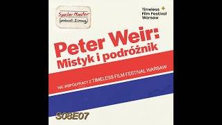 #SpoilerMaster S08E07: Peter Weir: Mistyk i podróżnik || Gościnnie: Prof. Marek Haltof