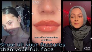 Show All Your Features Then Your Full Face Tiktok Compilation • Tiktok World 💫