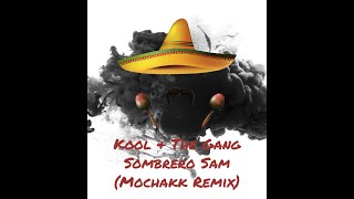 Kool & The Gang - Sombrero Sam (Mochakk Remix) Resimi