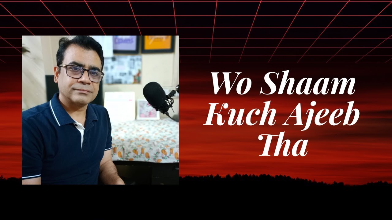 Woh Shaam Kuch Ajeeb Thi - YouTube