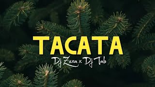 Dj Zuxa x Dj Tab - Tacata (Guaracha)