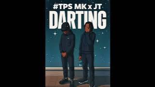 #TPS MK x JT - DARTING
