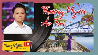 Thương Người Áo Tím - Trung Nghĩa | Nhạc Huế mới cực hay | St: Việt Hùng