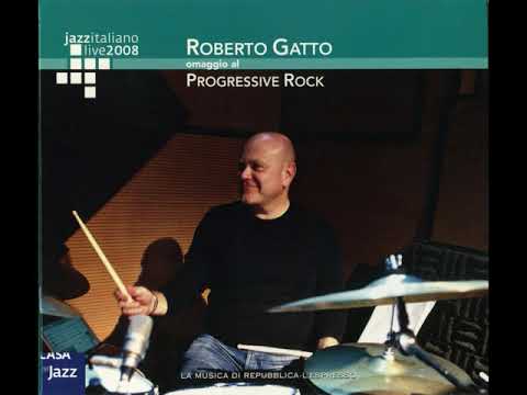 Roberto Gatto — Roberto Gatto - Omaggio Al Progressive Rock (Homage To Progressive Rock/Full Album)