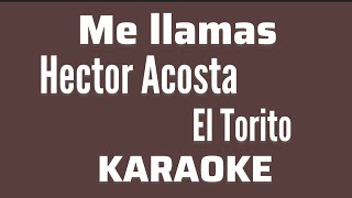 “Me llamas” (Hector Acosta El Torito karaoke)