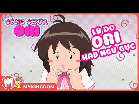Lý Do Ori Hay Ngủ Gục Trên Lớp | CÔNG CHÚA ORI BEST CUT