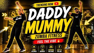 DADDY MUMMY | Easy & Energetic Fitness Dance | Zumba Dance For Beginners | By BreakBoy Fardin