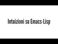 Intuizioni su Emacs-Lisp