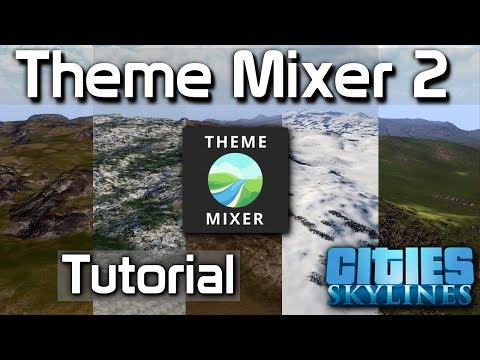 Video Cities: Skylines: Theme Mixer 2 Tutorial - youtube