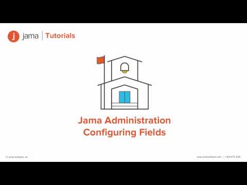 Jama Administration: Configuring Fields tutorial