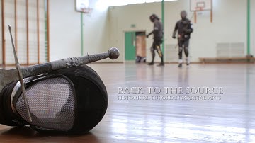 Back to the source - Historical European Martial Arts documentary