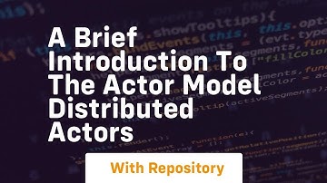 A brief introduction to the actor model distributed actors
