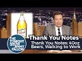 Thank You Notes: 40oz Beers, Walking to Work