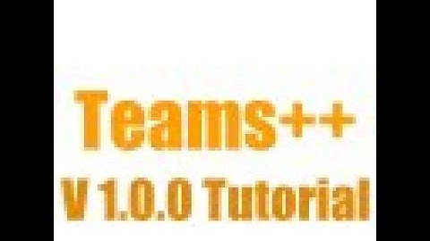 Teams++ Version 1.0.0 Tutorial