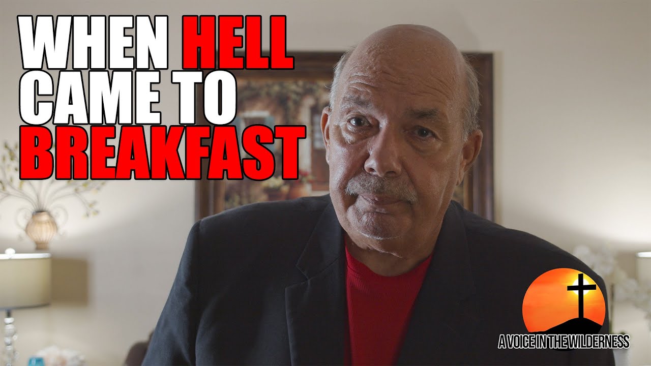 When Hell Came To Breakfast