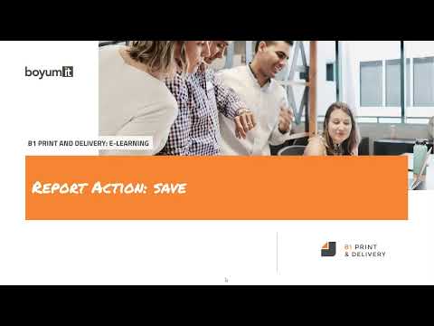B1 Print & Delivery: Lesson 09 - Report Action - Save