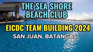 THE SEASHORE BEACH CLUB / EICDC Team Building 2024 San Juan Batangas