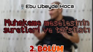 Muhakeme Meselesinin Tafsilatı 22 Akide Kısa Kesit Ebu Ubeyde Hoca