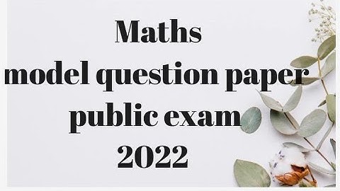 10th Class. public examination Maths imp model paper 2022