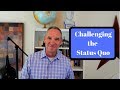 Challenging The Status Quo