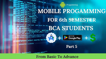 Mobile Programming BCA 6th SEM Part 5 | Tribhuvan University