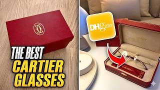 Best Cartier Glasses on DHGATE Review (2026) Best DHGATE Cartier Glasses