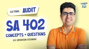 SA 402 Revision | CA Final Audit | CA Shubham Keswani (AIR 8)