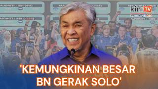 PRU16: BN gerak solo atau berpakat? Zahid macam mahu dua-dua