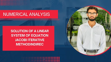 LECTURE#11 Numerical AnalysisSolution of linear system of equation  Jacobi itterative  MethodIndirec