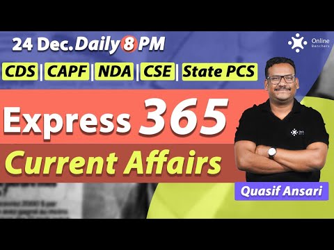 8 PM - 24 December Current Affairs | Express 365 | CDS | CAPF | Quasif Ansari Sir | Online Benchers