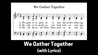 We Gather Together - Thanksgiving hymn with Lyrics