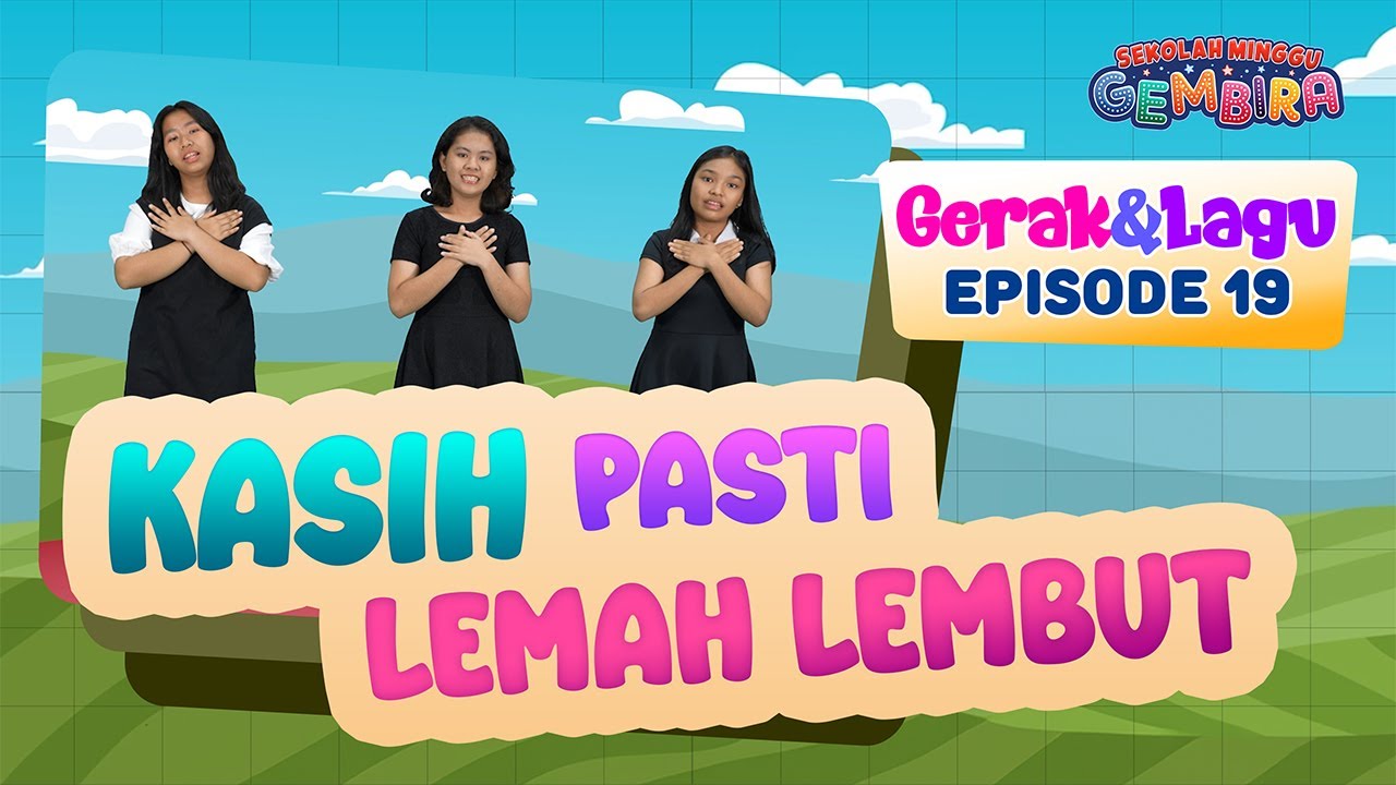 [Sekolah Minggu Gembira 2] KASIH PASTI LEMAH LEMBUT - Gerak dan Lagu (Ep. 19)