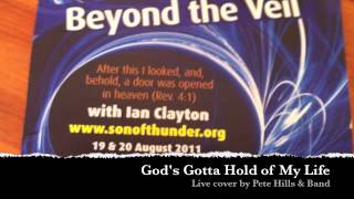 Video thumbnail of "Pete Hills - God's Gotta Hold of My Life (live cover)"