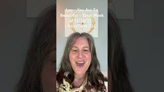 Leo - You Are So Beautiful - Tarot Week of 12/26/23 - AstroTarot TLC #leo #tarot