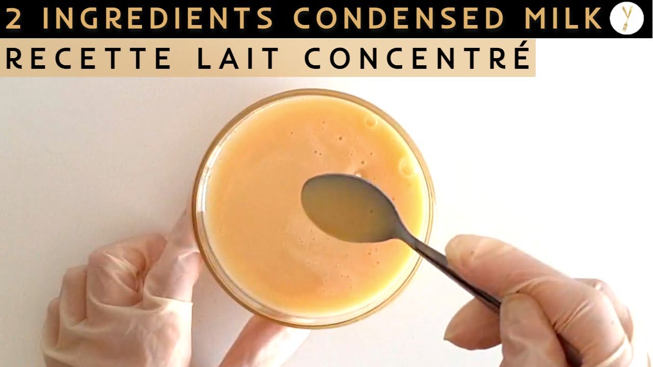 Comment Faire du Lait Concentré Sucré comme celle de Nestlé avec 2