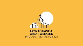 How to Have a Great Weekend (throwback episode) : PP121
