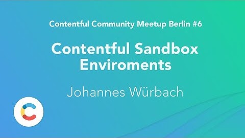 Contentful Space Environments - Experiment in a Sandbox