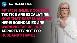Celebrity r/JustNoMil JNMIL’s control tactics are escalating now that baby is almost here! reddit stories Profile