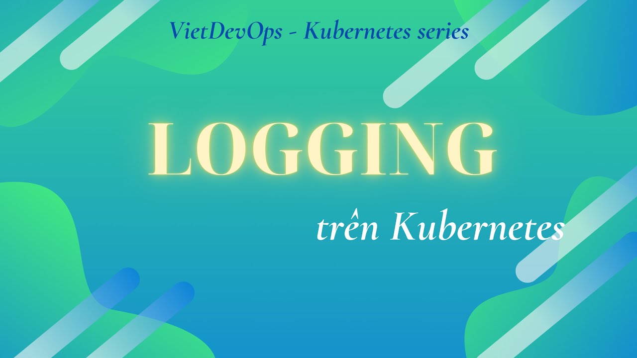 Logging trên Kubernetes | So sánh ELK - EFK và PLG - YouTube