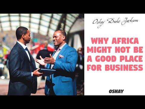 Why Africa Might Not Be A Good Place For Business After All