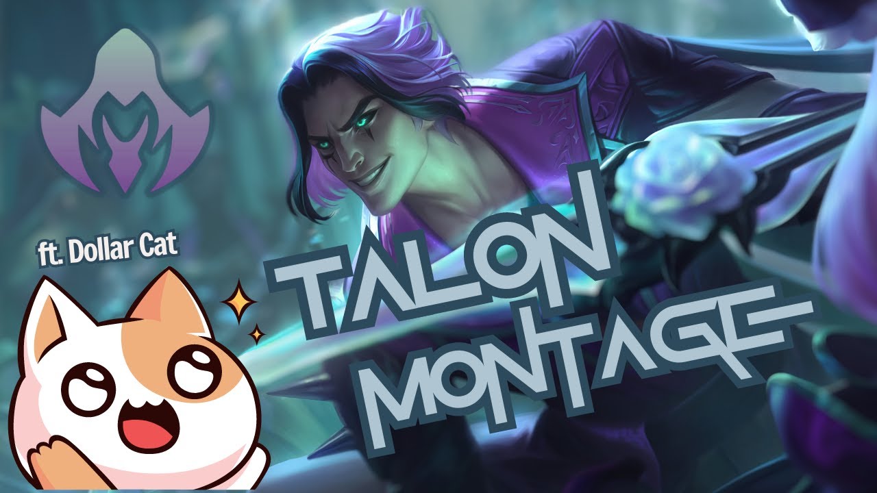 Talon Montage ft. Dollar Cat // League of Legend